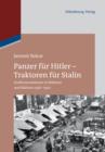 Panzer fur Hitler - Traktoren fur Stalin : Grounternehmen in Bohmen und Mahren 1938-1950 - eBook