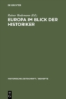 Europa im Blick der Historiker : Europaische Integration im 20. Jahrhundert: Bewusstsein und Institutionen - eBook