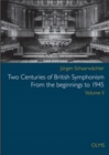 Two Centuries of British Symphonism From the beginnings to 1945 : Volume 2 - Book