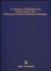 A Catalogue of English Books. Printed before 1801. Held by the University Library at Gottingen : Compiled by Gusti Grote and Sabine Eschenburg. With the assistance of Gunter Kukenshoner. Edited for th - Book