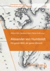 Alexander von Humboldt : Die ganze Welt, der ganze Mensch - eBook