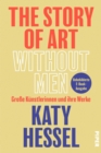 The Story of Art Without Men : Groe Kunstlerinnen und ihre Werke - eBook