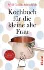 Kochbuch fur die kleine alte Frau - eBook