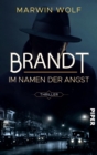 Brandt - Im Namen der Angst : Thriller - eBook