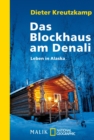 Das Blockhaus am Denali : Leben in Alaska - eBook