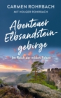 Abenteuer Elbsandsteingebirge - Im Reich der wilden Felsen - eBook