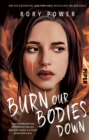 Burn Our Bodies Down : Roman - eBook