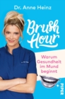 Brush Hour : Warum Gesundheit im Mund beginnt - eBook