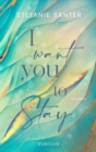 I want you to Stay : Roman - eBook