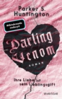 Darling Venom - Ihre Liebe ist sein Lieblingsgift : Roman - eBook