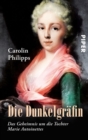 Die Dunkelgrafin : Das Geheimnis um die Tochter Marie Antoinettes - eBook