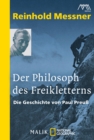 Der Philosoph des Freikletterns : Die Geschichte von Paul Preu - eBook