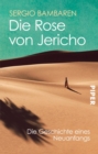 Die Rose von Jericho : Die Geschichte eines Neuanfangs - eBook
