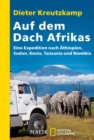 Auf dem Dach Afrikas : Eine Expedition nach Athopien, Sudan, Kenia, Tansania und Namibia - eBook