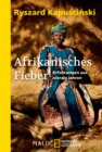 Afrikanisches Fieber : Erfahrungen aus vierzig Jahren - eBook