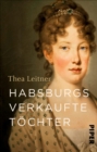 Habsburgs verkaufte Tochter - eBook