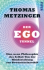 Der Ego-Tunnel : Eine neue Philosophie des Selbst: Von der Hirnforschung zur Bewusstseinsethik - eBook