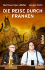 Die Reise durch Franken - eBook