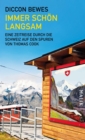 Immer schon langsam : Eine Zeitreise durch die Schweiz auf den Spuren von Thomas Cook - eBook