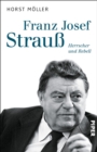 Franz Josef Strau : Herrscher und Rebell - eBook