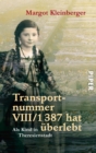 Transportnummer VIII/1387 hat uberlebt : Als Kind in Theresienstadt - eBook