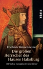 Die groen Herrscher des Hauses Habsburg : 700 Jahre europaische Geschichte - eBook