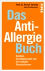Das Anti-Allergie-Buch : Ausloser, Heilungschancen und die neuesten Therapieformen - eBook