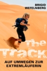 The Track - Auf Umwegen zur Extremlauferin - eBook