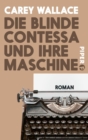 Die blinde Contessa und ihre Maschine : Roman - eBook