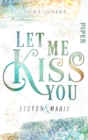 Let me kiss you : Steven & Marie - eBook