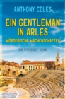 Ein Gentleman in Arles - Morderische Machenschaften : Ein Provence-Krimi - eBook