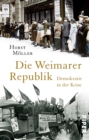 Die Weimarer Republik : Demokratie in der Krise - eBook