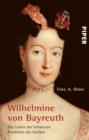 Wilhelmine von Bayreuth : Das Leben der Schwester Friedrichs des Groen - eBook
