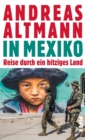 In Mexiko : Reise durch ein hitziges Land - eBook