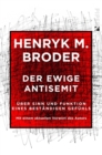 Der ewige Antisemit : Uber Sinn und Funktion eines bestandigen Gefuhls. Mit einem aktualisierten Vorwort des Autors - eBook