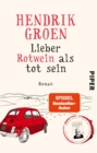 Lieber Rotwein als tot sein : Roman - eBook