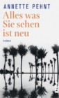 Alles was Sie sehen ist neu : Roman - eBook