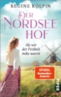 Der Nordseehof - Als wir der Freiheit nahe waren : Roman - eBook