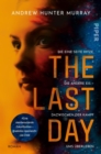 The Last Day : Die eine Seite Hitze, die andere Eis - dazwischen der Kampf ums Uberleben - eBook