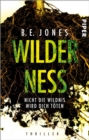 Wilderness - Nicht die Wildnis wird dich toten : Thriller - eBook