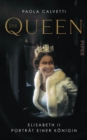 Die Queen : Elisabeth II - Portrat einer Konigin - eBook