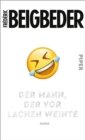 Der Mann, der vor Lachen weinte : Roman - eBook