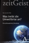 Was treibt die Umweltkrise an? : Eine philosophische Erkundung - eBook