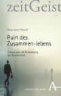 Ruin des Zusammen-lebens : Corona und die Erneuerung der Gesellschaft - eBook