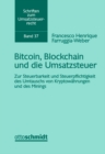 Bitcoin, Blockchain und die Umsatzsteuer : Zur Steuerbarkeit und Steuerpflichtigkeit des Umtauschs von Kryptowahrungen und des Minings - eBook