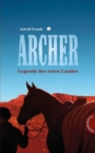 Archer - Legende des roten Landes - eBook