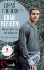 Dranbleiben! : Warum Talent nur der Anfang ist - eBook