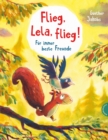 Pino und Lela: Flieg, Lela, flieg! : Fur immer beste Freunde | Liebevolle Freundschaftsgeschichte zwischen einem Eichhornchen und einer Schwalbe - eBook