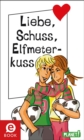 Liebe, Schuss, Elfmeterkuss : aus der Reihe Freche Madchen - freche Bucher! - eBook