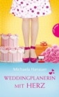 Weddingplanerin mit Herz - eBook